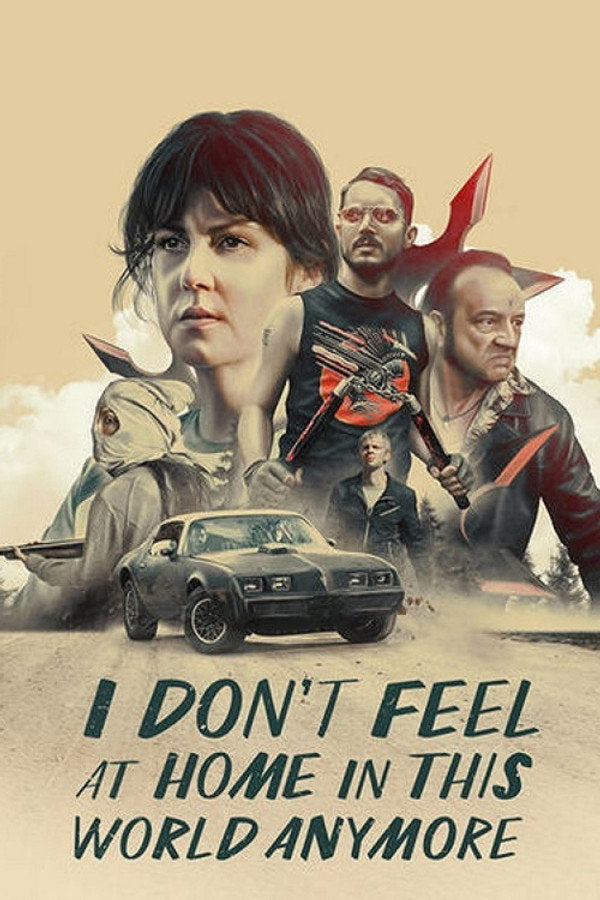 I Don't Feel at Home in This World Anymore (2017) - Premium Movie Poster