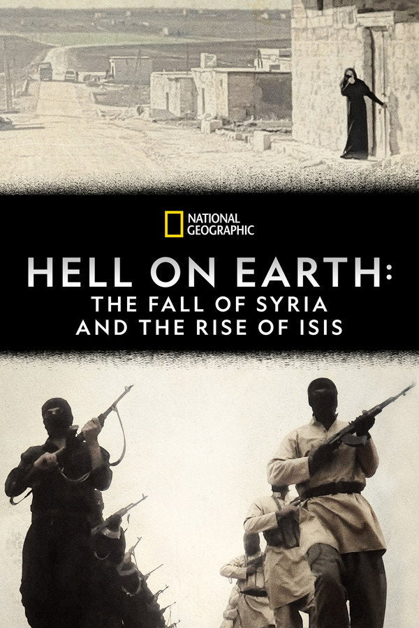 Hell on Earth: The Fall of Syria and the Rise of ISIS (2017) - Premium Movie Poster