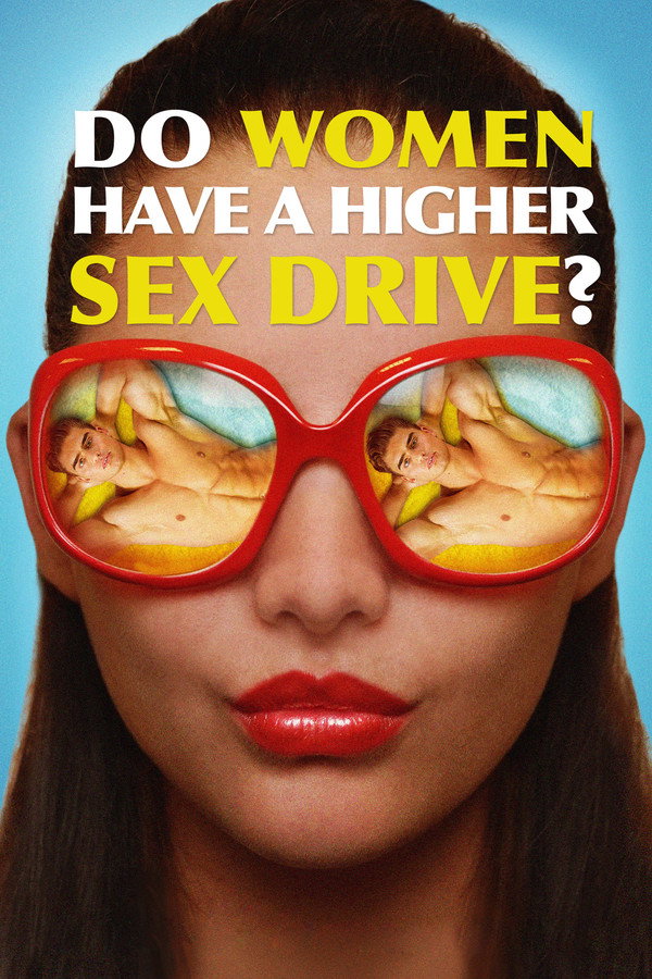 Do Women Have a Higher Sex Drive? (2018) - Premium Movie Poster