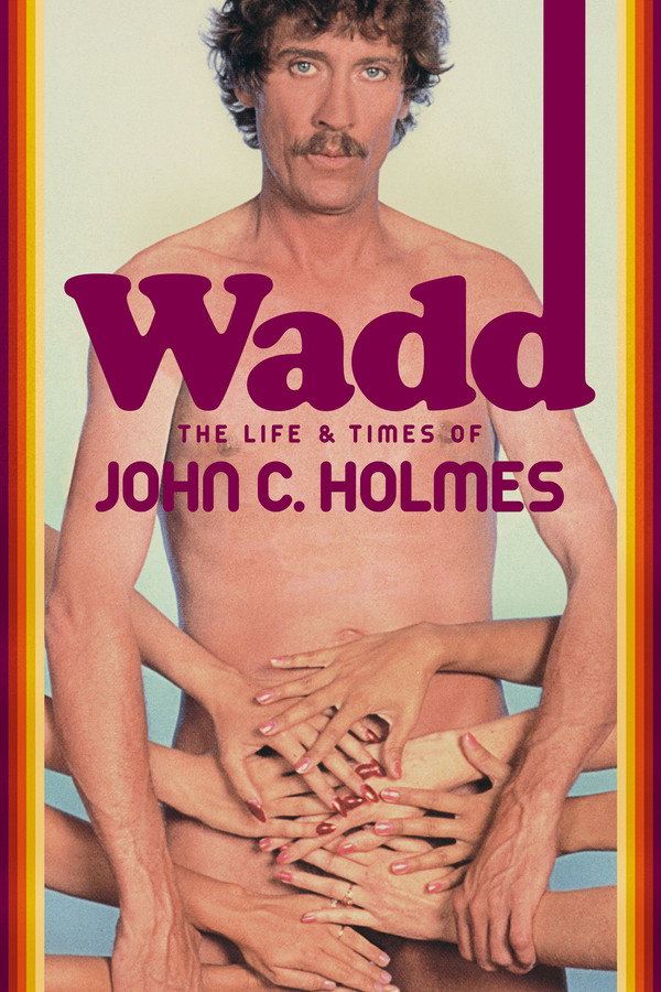 Wadd: The Life & Times of John C. Holmes (1999) - Premium Movie Poster