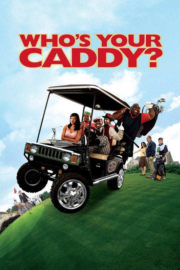 Who's Your Caddy? (2007) - Premium Movie Poster