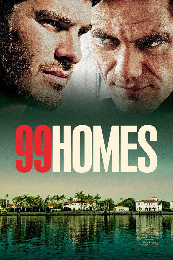 99 Homes (2015) - Premium Movie Poster