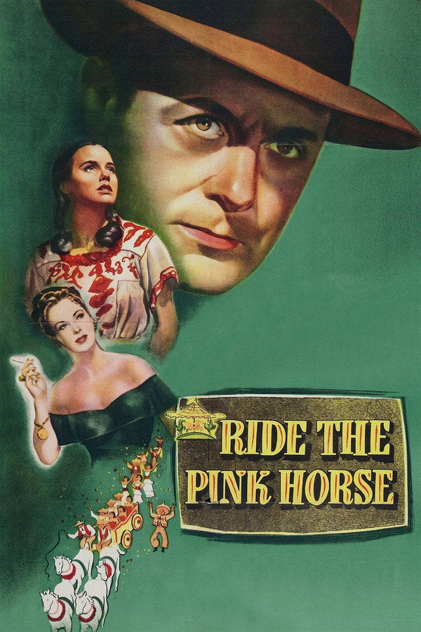 Ride the Pink Horse (1948) - Premium Movie Poster