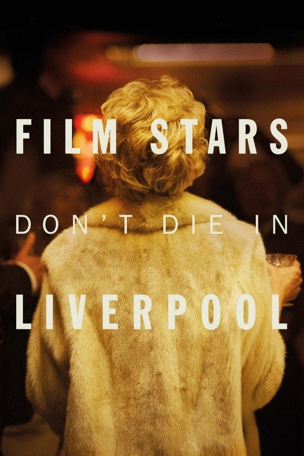 Film Stars Don't Die in Liverpool (2017) - Premium Movie Poster