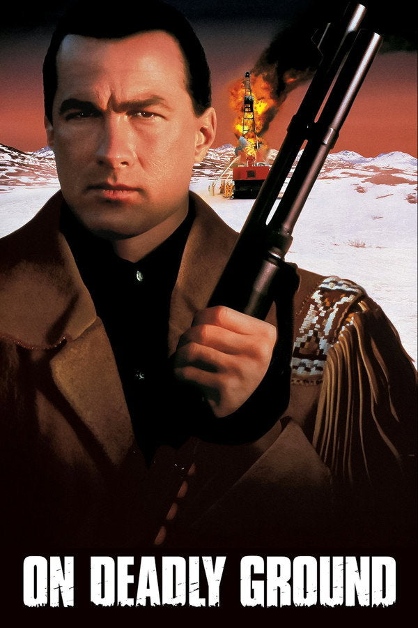 On Deadly Ground (1994) - Premium Movie Poster