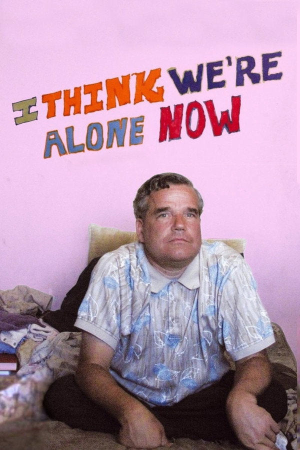 I Think We're Alone Now (2018) - Premium Movie Poster