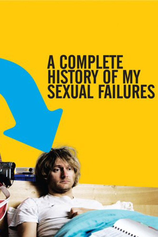 A Complete History of My Sexual Failures (2008) - Premium Movie Poster