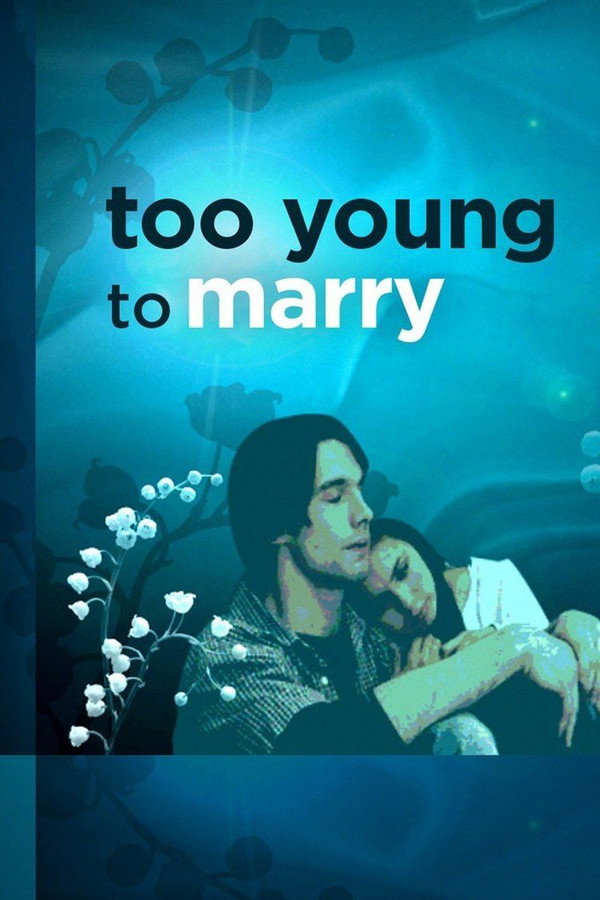 Too Young to Marry (2007) - Premium Movie Poster