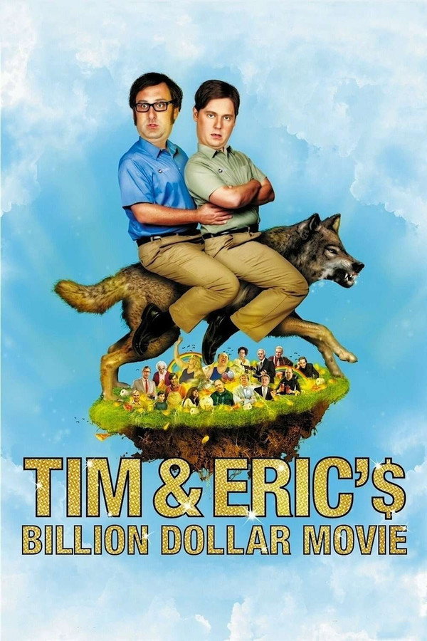Tim and Eric's Billion Dollar Movie (2012) - Premium Movie Poster