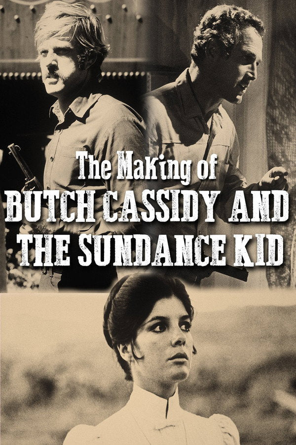 The Making of 'Butch Cassidy and the Sundance Kid' (1970) - Premium Movie Poster