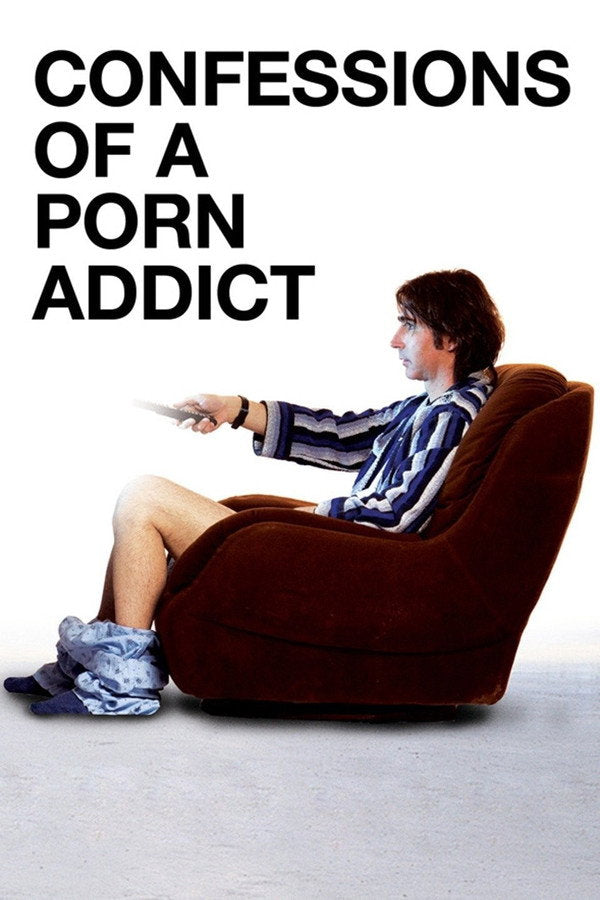 Confessions of a Porn Addict (2008) - Premium Movie Poster