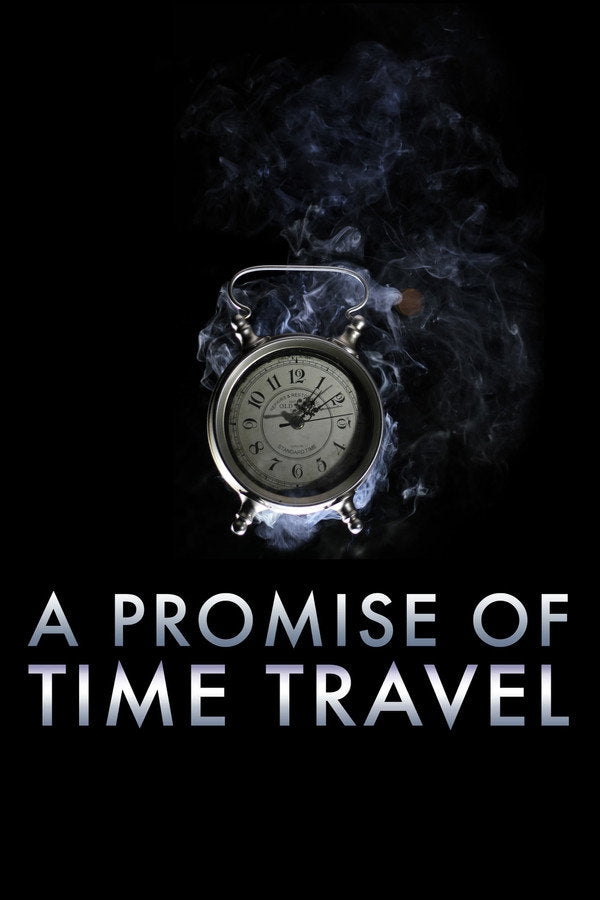 A Promise of Time Travel (2016) - Premium Movie Poster