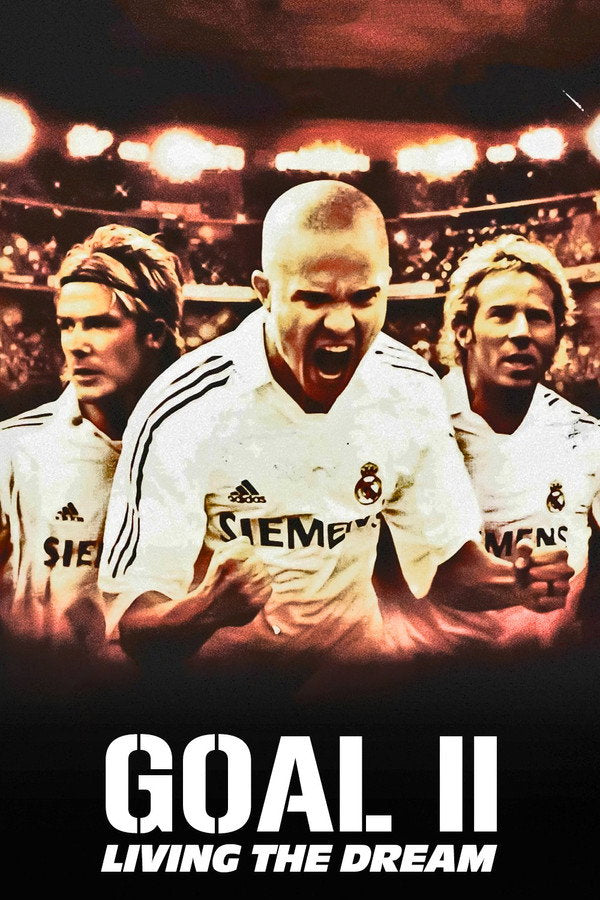 Goal II: Living the Dream (2008) - Premium Movie Poster
