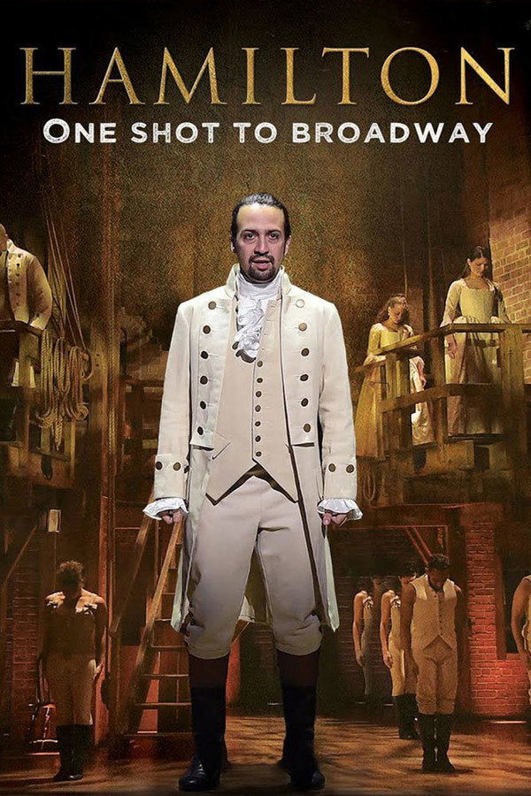 Hamilton: One Shot to Broadway (2017) - Premium Movie Poster