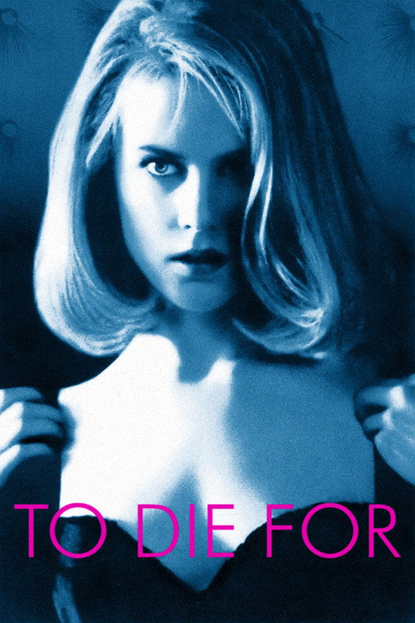To Die For (1995) - Premium Movie Poster