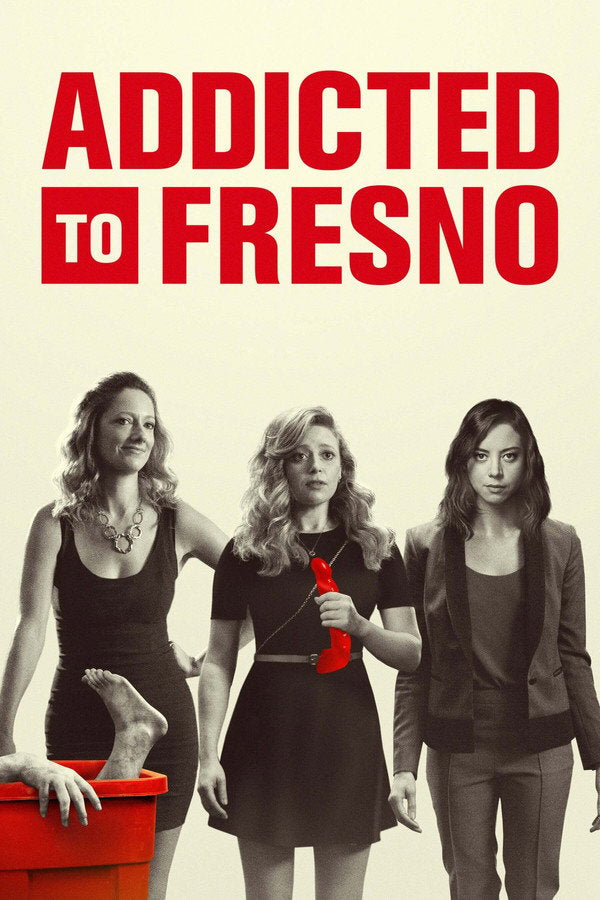 Addicted to Fresno (2015) - Premium Movie Poster
