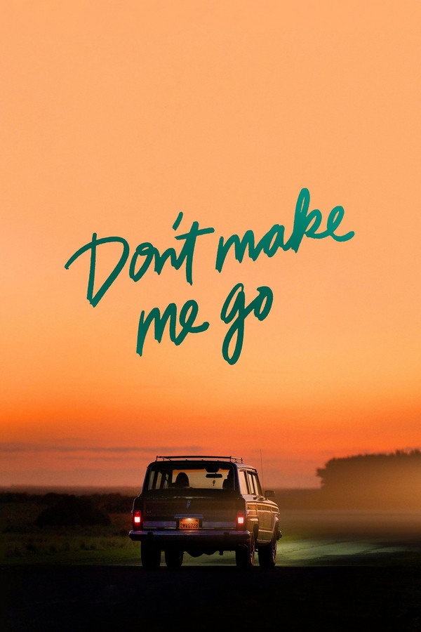 Don't Make Me Go (2022) - Premium Movie Poster