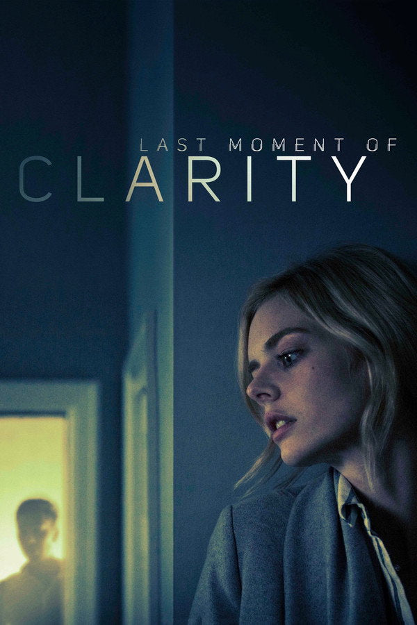 Last Moment of Clarity (2020) - Premium Movie Poster