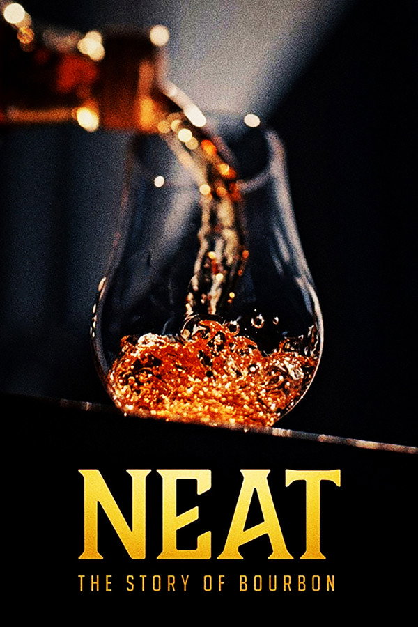 Neat: The Story of Bourbon (2018) - Premium Movie Poster