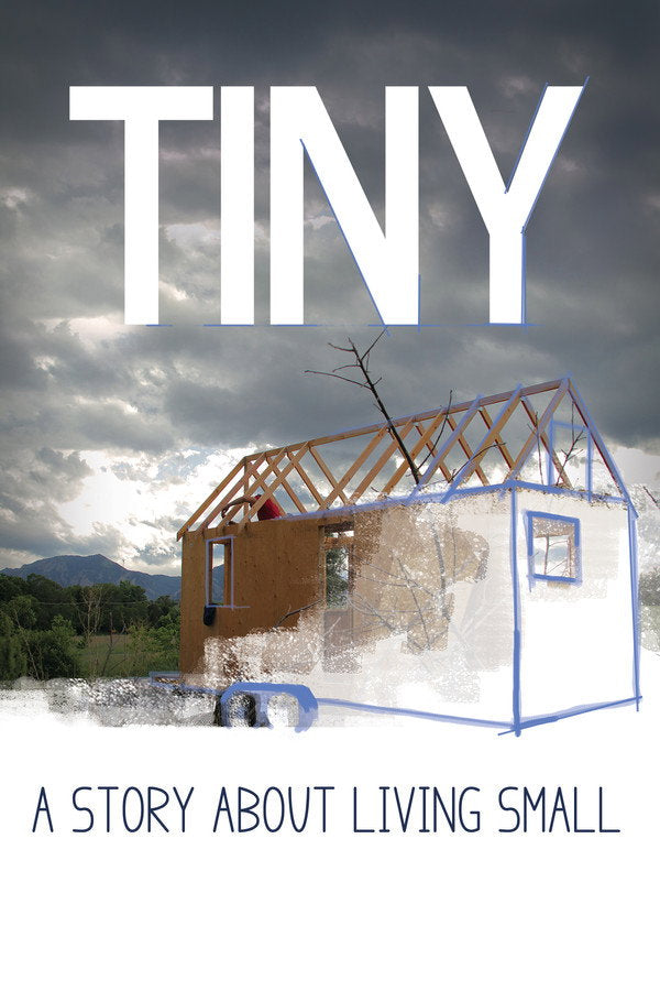 TINY: A Story About Living Small (2013) - Premium Movie Poster