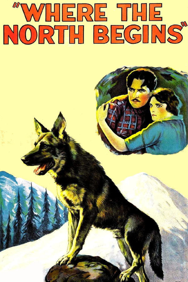 Where the North Begins (1923) - Premium Movie Poster