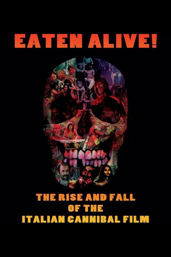 Eaten Alive! The Rise and Fall of the Italian Cannibal Film (2015) - Premium Movie Poster