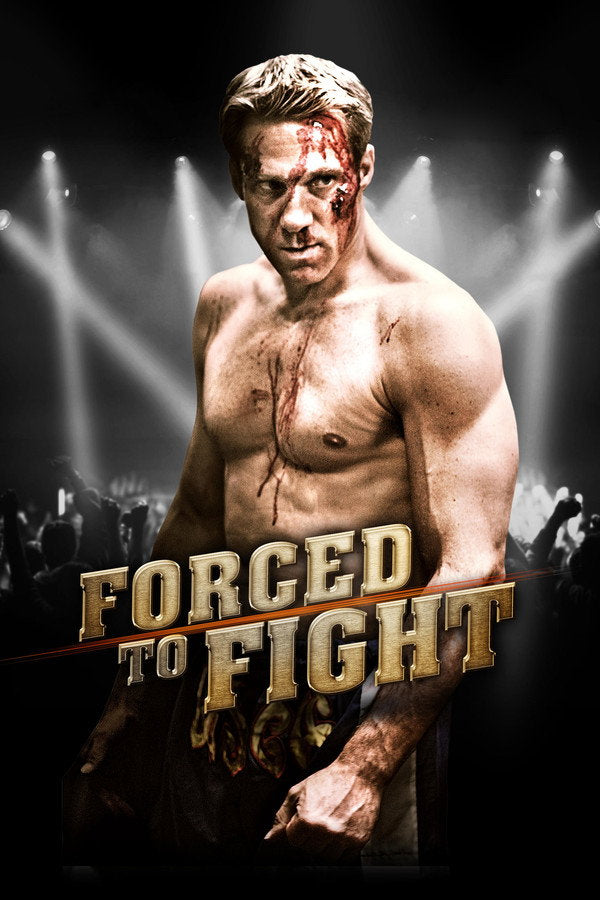 Forced to Fight (2013) - Premium Movie Poster