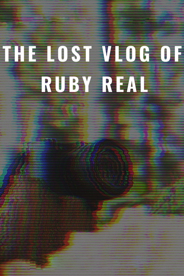 The Lost Vlog of Ruby Real (2020) - Premium Movie Poster