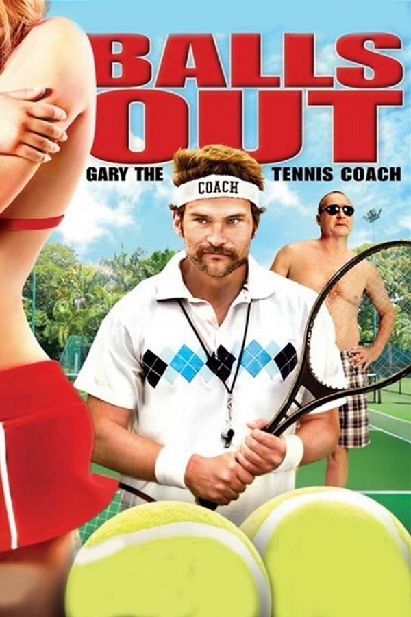 Balls Out: Gary the Tennis Coach (2009) - Premium Movie Poster