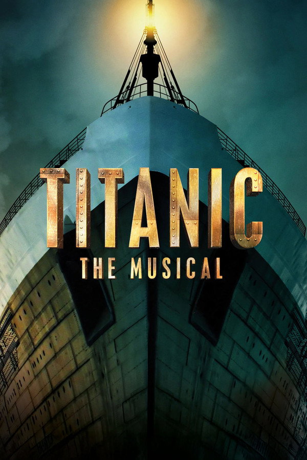Titanic: The Musical (2023) - Premium Movie Poster