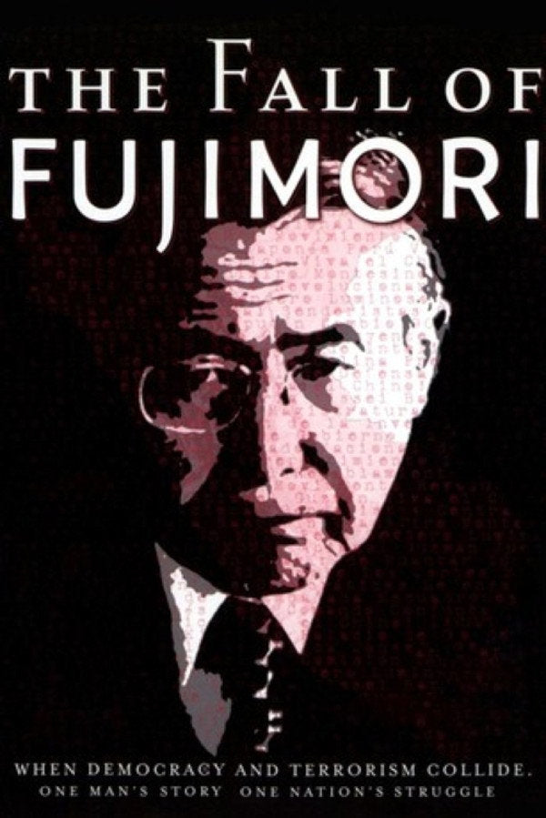 The Fall of Fujimori (2006) - Premium Movie Poster