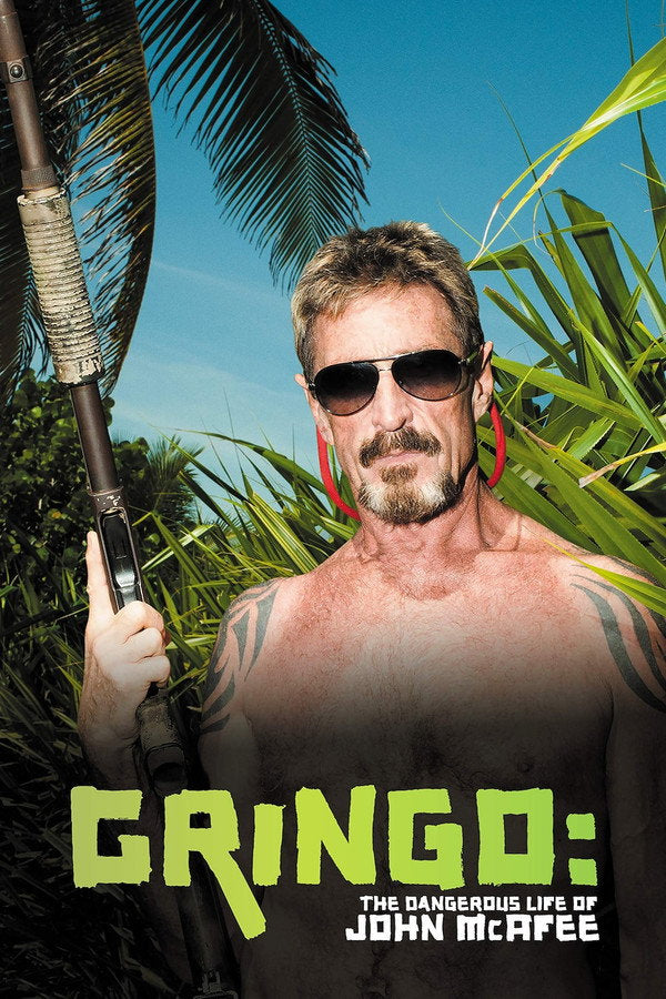 Gringo: The Dangerous Life of John McAfee (2016) - Premium Movie Poster