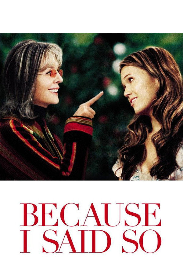 Because I Said So (2007) - Premium Movie Poster