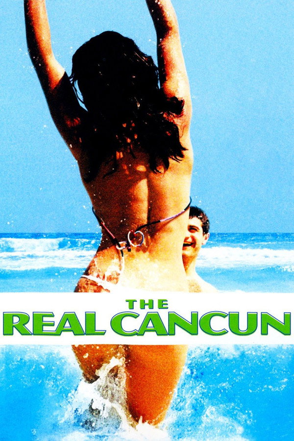 The Real Cancun (2003) - Premium Movie Poster